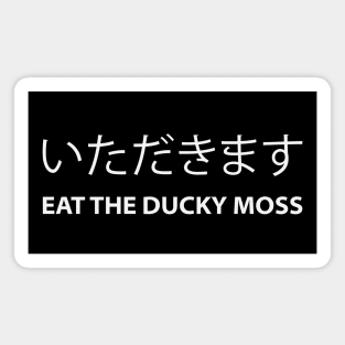 Bad Translation Itadakimasu Eat The Ducky Moss (White) Magnet